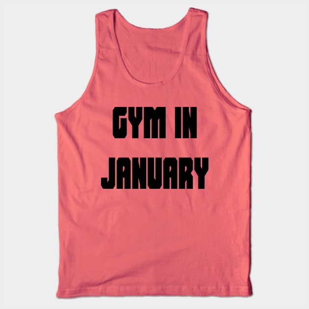 Gym in January Tank Top by yayor